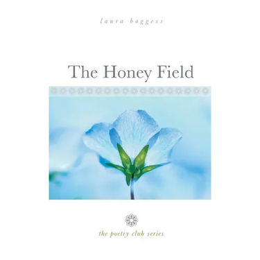 The Honey Field: the poetry club series
