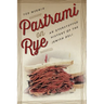 Pastrami on Rye: An Overstuffed History of the Jewish Deli