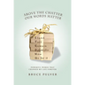 Above the Chatter, Our Words Matter: Powerful Words That Changed My World Forever