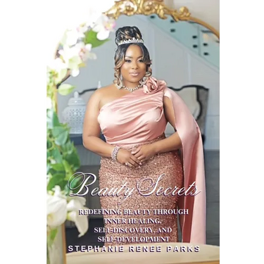 Beauty Secrets: Redefining beauty through inner healing, self-discovery, and self-development