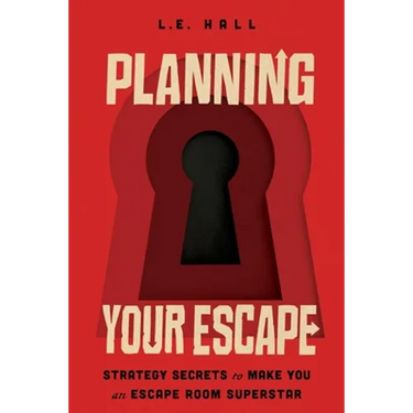 Planning Your Escape: Strategy Secrets to Make You an Escape Room Superstar