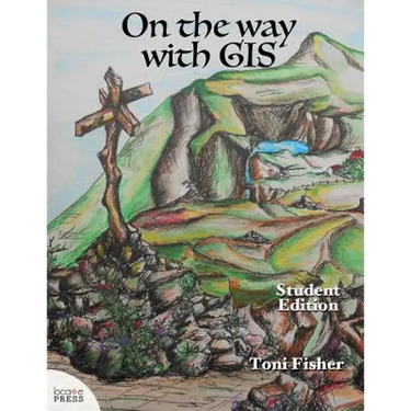 On the Way with GIS: Student Edition