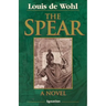 The Spear: A Novel of the Crucifixion