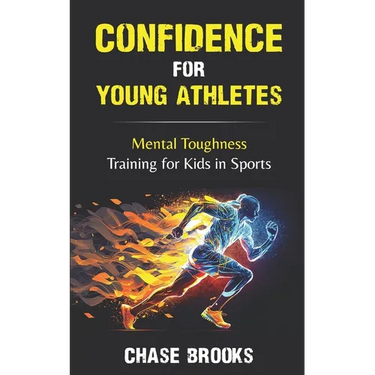 Confidence for Young Athletes: Mental Toughness Training for Kids in Sports