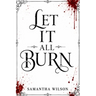 Let It All Burn