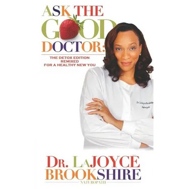Ask The Good Doctor: The Detox Edition Remixed for a Healthy New You