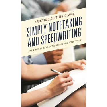 Simply Notetaking and Speedwriting: Learn How to Take Notes Simply and Effectively