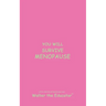 You Will Survive Menopause: Read Daily for Affirmation Book Series