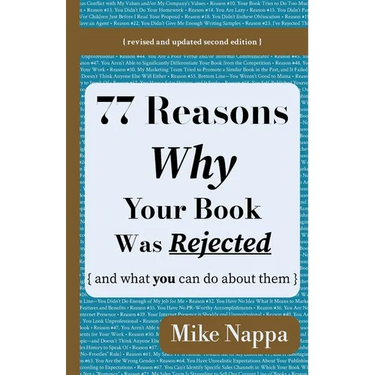 77 Reasons Why Your Book Was Rejected { and what you can do about them }: updated and revised second edition