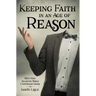 Keeping Faith in an Age of Reason: Refuting Alleged Bible Contradictions