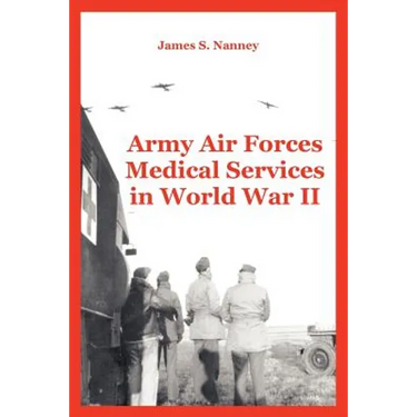 Army Air Forces Medical Services in World War II