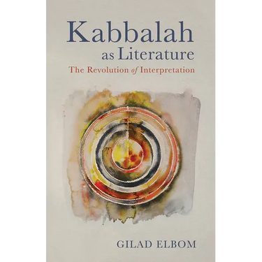 Kabbalah as Literature: The Revolution of Interpretation