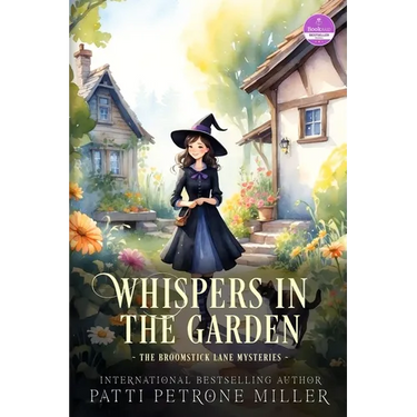 Whispers in the Garden: A Witchy Cozy Mystery Packed with Small-Town Secrets, Magical Romance, and Deadly Danger
