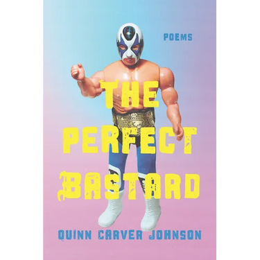 The Perfect Bastard: Poems