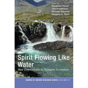 Spirit Flowing Like Water: New Conversations on Receptive Ecumenism