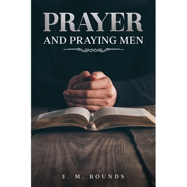 Prayer and Praying Men: Annotated