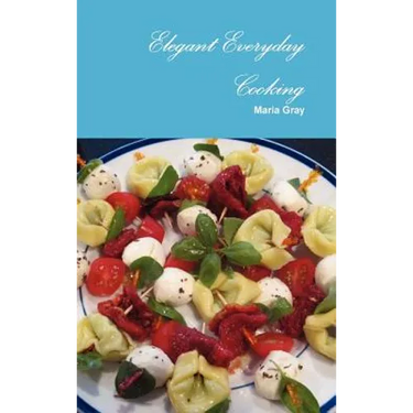 Elegant Everyday Cooking
