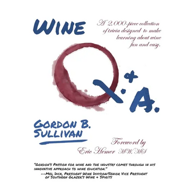 Wine Q. & A.: A 2,000-Piece Collection of Trivia Designed to Make Learning about Wine Fun and Easy