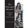 The Motorgirl Memoirs: Adventures in Mania and Semi-Normality