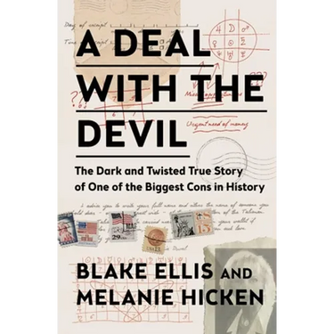 A Deal with the Devil: The Dark and Twisted True Story of One of the Biggest Cons in History