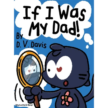 If I Was My Dad!