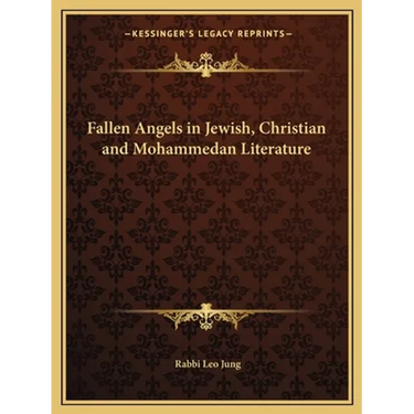 Fallen Angels in Jewish, Christian and Mohammedan Literature