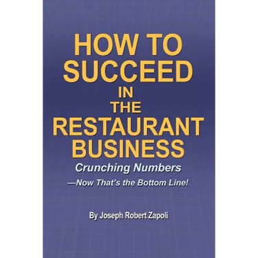 How to Succeed in the Restaurant Business: Crunching Numbers--Now That's the Bottom Line!