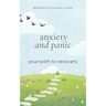 Anxiety and Panic: Your Path to Recovery
