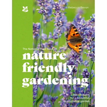 The National Trust Book of Planet-Friendly Gardening