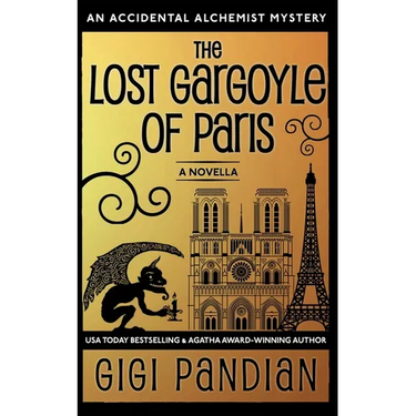The Lost Gargoyle of Paris: An Accidental Alchemist Mystery Novella
