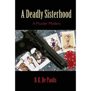 A Deadly Sisterhood: A Murder Mystery