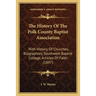 The History Of The Polk County Baptist Association: With History Of Churches, Biographies, Southwest Baptist College, Articles Of Faith (1897)