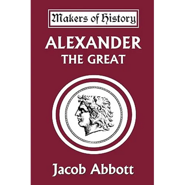 Alexander the Great (Yesterday's Classics)