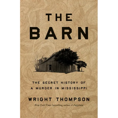 The Barn: The Secret History of a Murder in Mississippi