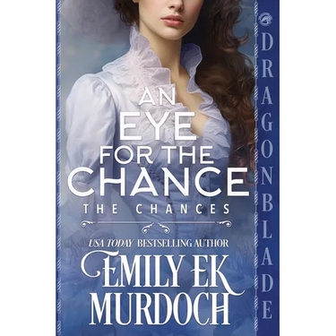 An Eye for the Chance: A Regency Historical Romance