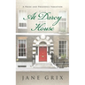 At Darcy House: A Pride and Prejudice Variation