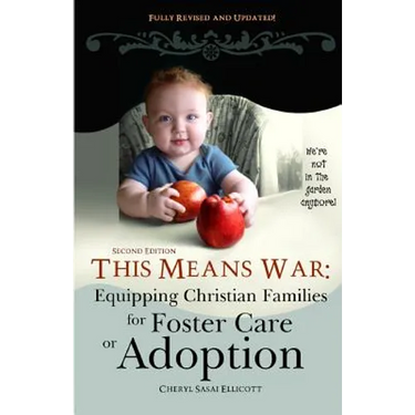 This Means War: Equipping Christian Families for Foster Care or Adoption