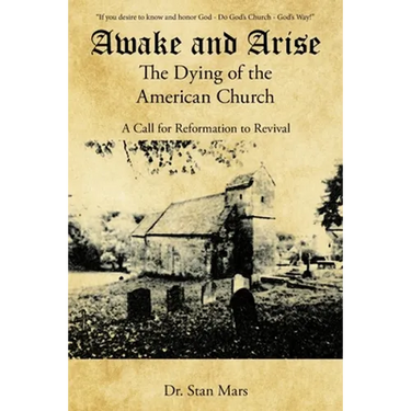 Awake and Arise the Dying of the American Church: A Call for Reformation to Revival