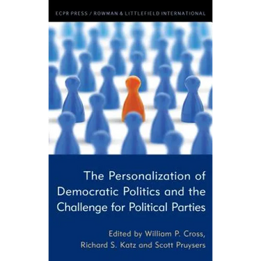The Personalization of Democratic Politics and the Challenge for Political Parties