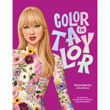 Color in Taylor: A Unofficial Taylor Swift Coloring and Sticker Book