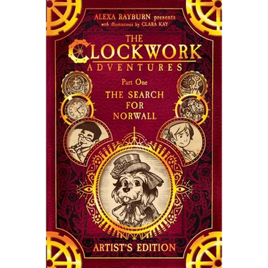 The Clockwork Adventures: Part One, The Search for Norwall: Artist's Edition