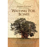 Waiting for Bones