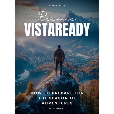 Become VistaReady. How to prepare for the season of adventures. 2025 Edition.