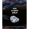 One Cosmic Rock: The Story of the Asteroid That Changed Our World