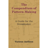The Compendium of Pattern Making - A Guide for the Dressmaker