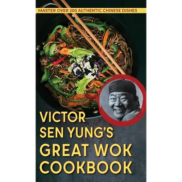 Victor Sen Yung's Great Wok Cookbook - from Hop Sing, the Chinese Cook in the Bonanza TV Series