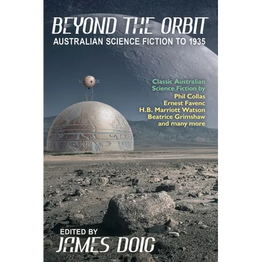 Beyond the Orbit: Australian Science Fiction to 1935