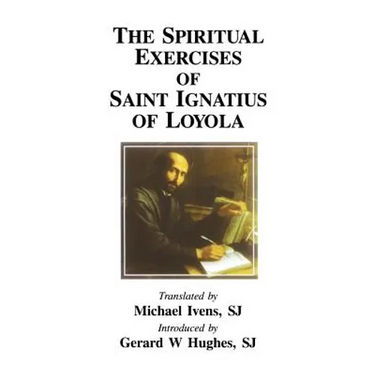Spiritual Exercises of Saint Ignatius of Loyola