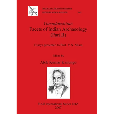 Gurudakshina: Facets of Indian Archaeology (Part II)