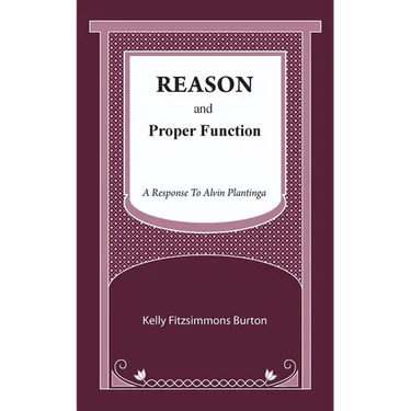 Reason and Proper Function: A Response to Alvin Plantinga